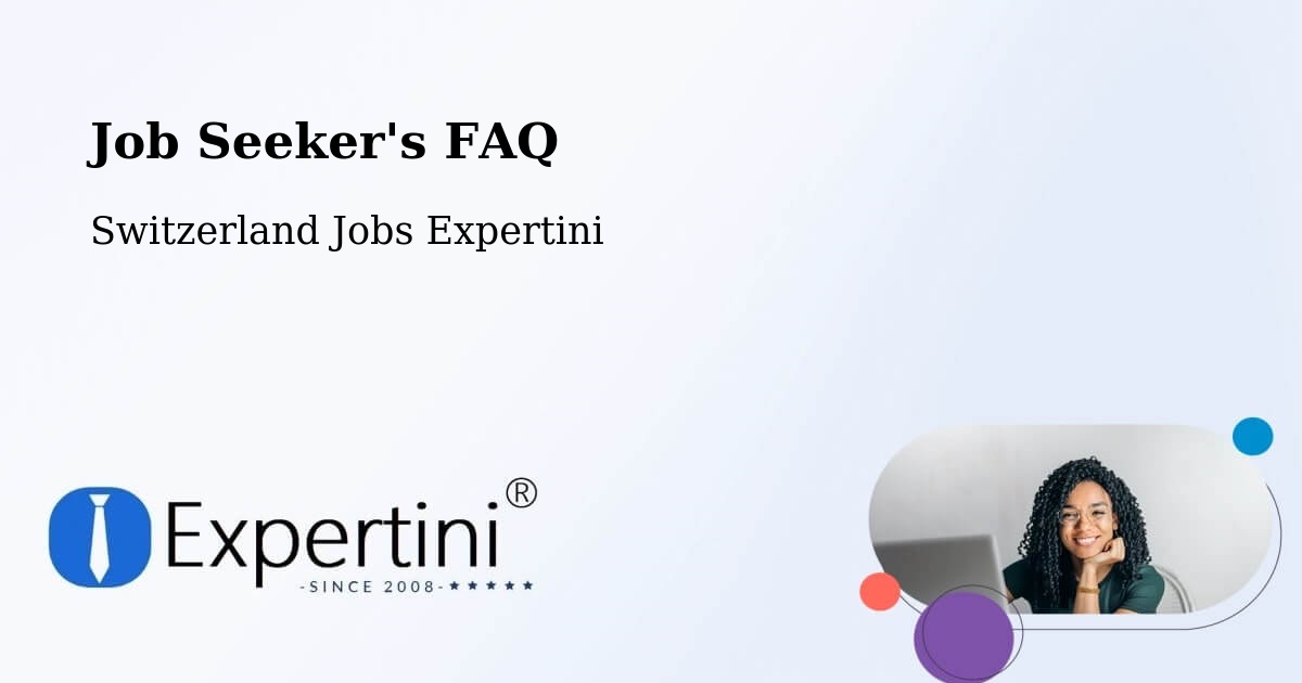 Job Seeker FAQ – Veveyse District - Switzerland Jobs Expertini